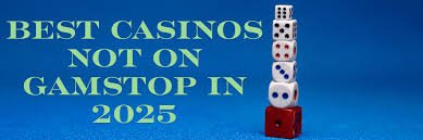 Exploring Casinos Not Registered on Gamstop -105153340