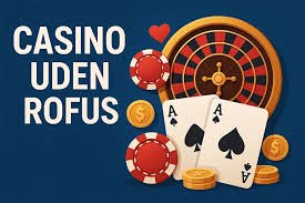 Oplev Casino Uden Rufus - Spil Ansvarligt og Sikkert