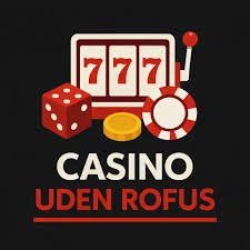 Oplev Fordelene ved Casino Uden Rufus 1155714284