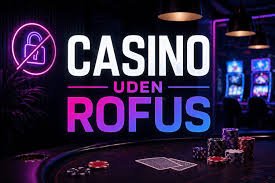 Casino uden ROFUS i Danmark En Guide til Online Spil