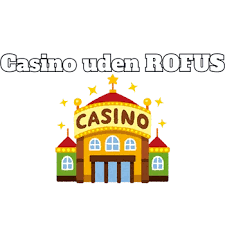 Gambling Uden Rufus En Guide til Sikker Spiloplevelse 863370534
